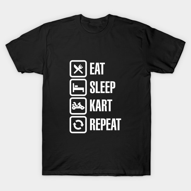 Eat sleep kart karting go-karts repeat T-Shirt by LaundryFactory